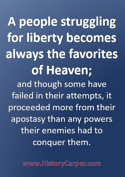 A people struggling for liberty becomes always the favorites of Heaven