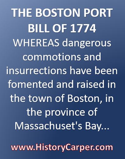 THE BOSTON PORT BILL OF 1774 WHEREAS dangerous commotions and insurrections have been fomented and raised in the town of Boston, in the province of Massachuset's Bay